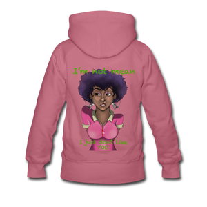 Women’s "I'm not mean..." Premium Hoodie - mauve